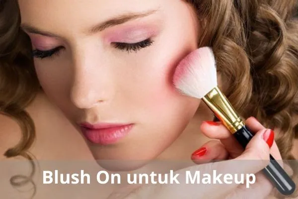 Blush On Untuk Makeup